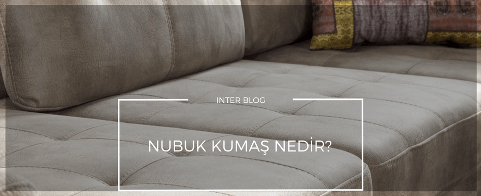 Nubuk Kumaş Nedir?